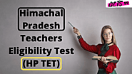 Himachal Pradesh Teachers Eligibility Test (HP TET) 2021