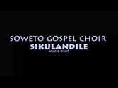 Soweto Gospel Choir - Sikulandile