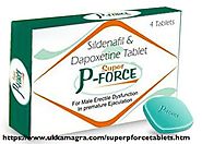 Super P Force Tablets –Say Goodbye to ED AND PE