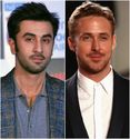 Ranbir Kapoor & Ryan Gosling