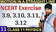NCERT Exercise 3.9 to 3.12 Motion in a Straight Line Class 11 Physics IIT Jee Mains