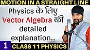 Basic Concepts of Vector Algebra Chapter 3 Motion in a Straight Line Class 11 Physics