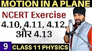 Exercise 4.10 to 4.13 Chapter 4 Motion In A Plane Class 11 Physics IIT JEE Mains/Neet