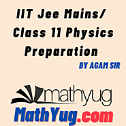 Class 11 Physics IIT JEE Mains – Class 11 Physics is a basics for students intended to go for Engineering studies lik...