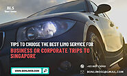 Tips To Choose the Best Limo Service for Business or Corporate Trips to Singapore