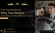 The Top Reasons Why You Need a Chauffeur Limo Service Today
