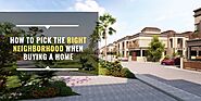 Picking The Right Neighborhood While Buying Home