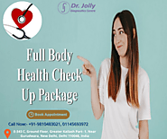 Health Checkup Packages in Delhi || Medical Check up online - Dr Jolly