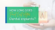 How Long Does Pain Last After Dental Implants? | Teethcare