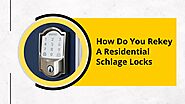 How Do You Rekey A Residential Schlage Locks?