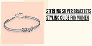 Sterling Silver Bracelets Styling Guide for Women - Silver Bracelet