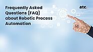 Top 6 Most Frequently Asked Questions on Robotic Process Automation