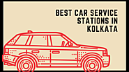 Check Out the Best Car Service Stations in Kolkata – local service expert