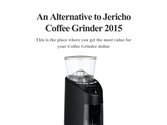 An Alternative to Jericho Coffee Grinder 2015