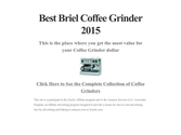 Best Briel Coffee Grinder 2015
