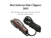 Best Scherna Hair Clippers 2015