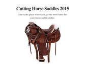 Cutting Horse Saddles 2015
