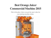 Best Orange Juicer Commercial Machine 2015