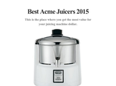 Best Acme Juicers 2015