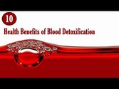 Why It Is Important to Purify Your Blood, 10 Health Benefits of Blood Detoxification