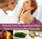 9 Effective Natural Cures for Hypothyroidism - Treat Hypothyroidism Naturally
