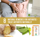 8 Most Effective Natural Remedies for Arthritis - Treat Arthritis Naturally