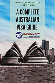 How to get Australian Student Visa: A Complete Australian visa guide