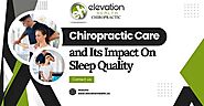 Chiropractic Care and Its Impact On Sleep Quality