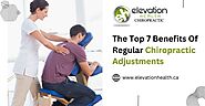 The Top 7 Benefits Of Regular Chiropractic Adjustments