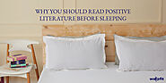 Read positive literature before sleeping, here are some interesting answers for why | Wakefit