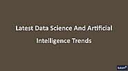 Latest Data Science And Artificial Intelligence Trends by tutortacademy - Issuu