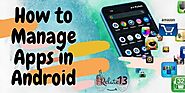 Learn How To Manage Apps in Android? | Quick Guide