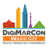 DigiMarCon Mexico City Digital Marketing, Media and Advertising Conference & Exhibition (Mexico City, Mexico)
