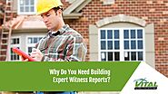 Why Do You Need Building Expert Witness Reports? - Vital Building and Pest Inspections