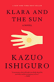 Klara and the Sun by Kazuo Ishiguro: 9780593318171 | PenguinRandomHouse.com: Books