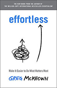 Effortless by Greg McKeown: 9780593135648 | PenguinRandomHouse.com: Books