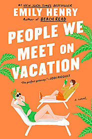 People We Meet on Vacation by Emily Henry: 9781984806758 | PenguinRandomHouse.com: Books