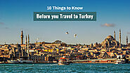 10 Things to Know Before you Travel to Turkey - Ertugrul Forever Forum