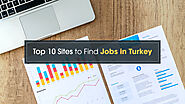 Top 10 Sites to Find Jobs in Turkey