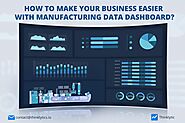 Make your business easier with Manufacturing Data Dashboard