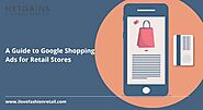 A Guide to Google Shopping Ads for Retail Stores