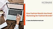 How Fashion Retails Use Email Marketing for Fashion Brands?