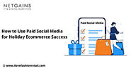 How to Use Paid Social Media for Holiday Ecommerce Success