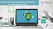 Why do you Require Influencer Marketing for your Fashion Brand?