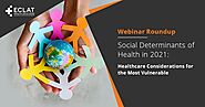 Webinar Roundup: Social Determinants of Health in 2021