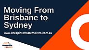 Interstate Movers From Brisbane to Sydney | Cheap Interstate Movers