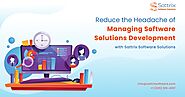 Reduce the Headache of Managing Software Development | by Sattrixsoftwaresolutions | Techno Logbook | Apr, 2022 | Medium