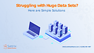 Struggling with Huge Data Sets? Here are Simple Solutions