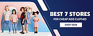 7 Best Stores for Cheap Kids Clothes - Coupon2Deal