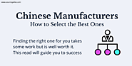 Chinese Manufacturers – How to Select the Best Ones